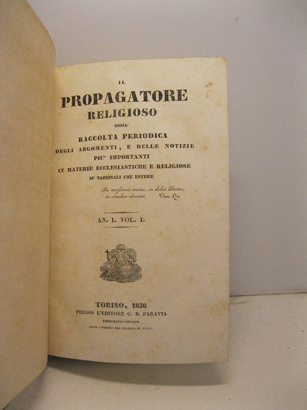 Il propagatore religioso ossia raccolta periodica degli argomenti e delle notizie più importanti in materie ecclesiastiche e religiose sì nazionali che estere, an. I vol. I